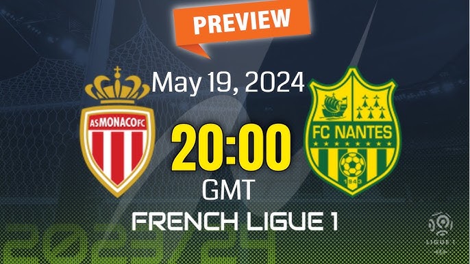 See the AS Monaco FC vs FC Nantes Lineups: Expected & Official