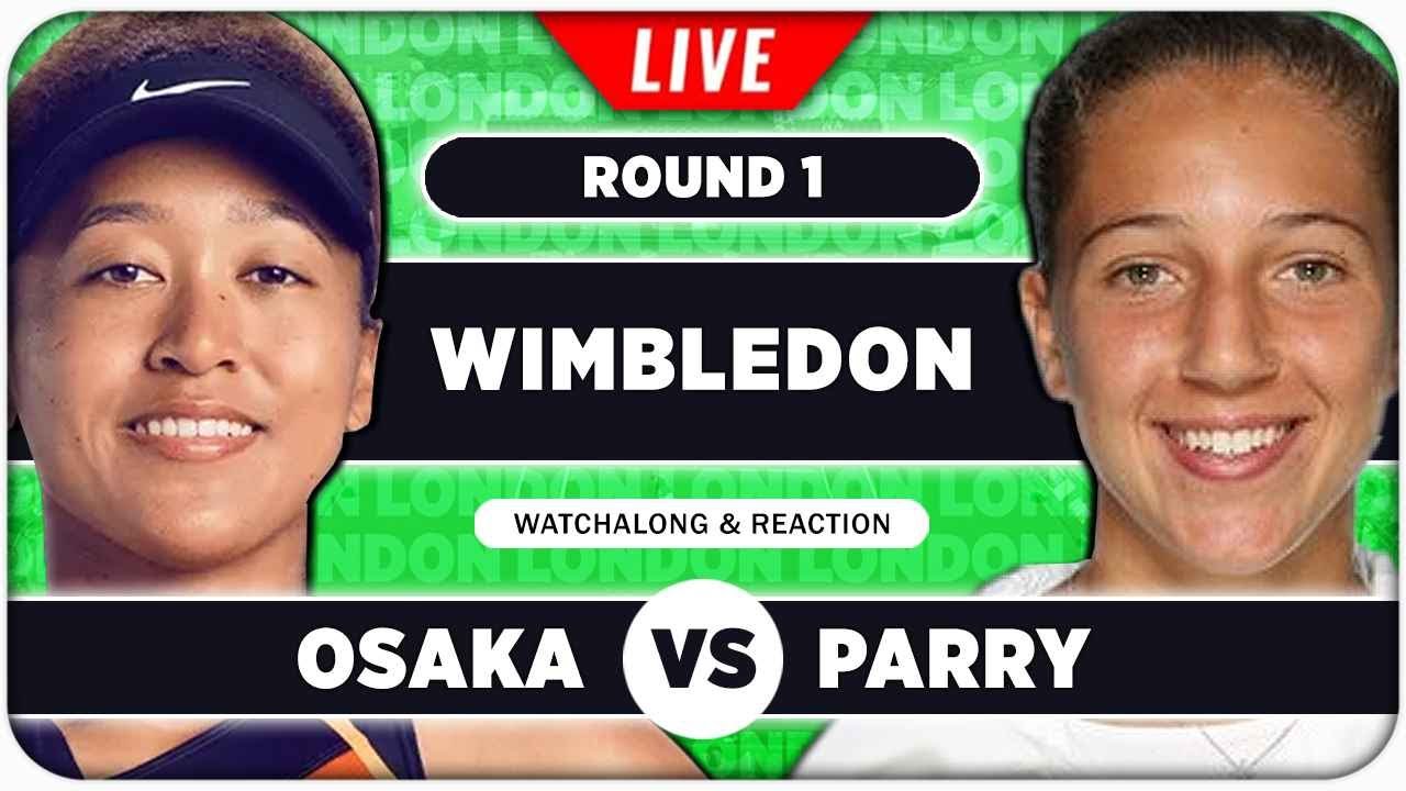 Osaka vs Parry: Live Updates! (Where to Watch and What to Expect)